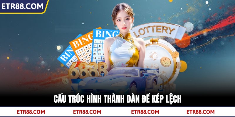  Cấu trúc hình thành dàn đề kép lệch