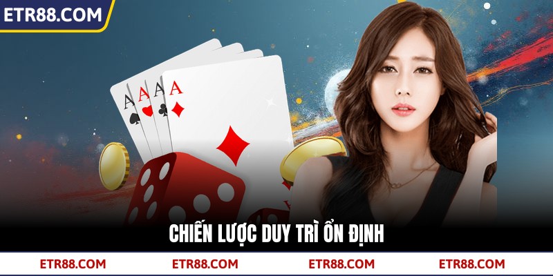 Chiến lược duy trì ổn định Chiến lược duy trì ổn định