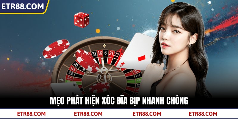 Mẹo phát hiện Xóc Đĩa Bịp nhanh chóng Mẹo phát hiện Xóc Đĩa Bịp nhanh chóng