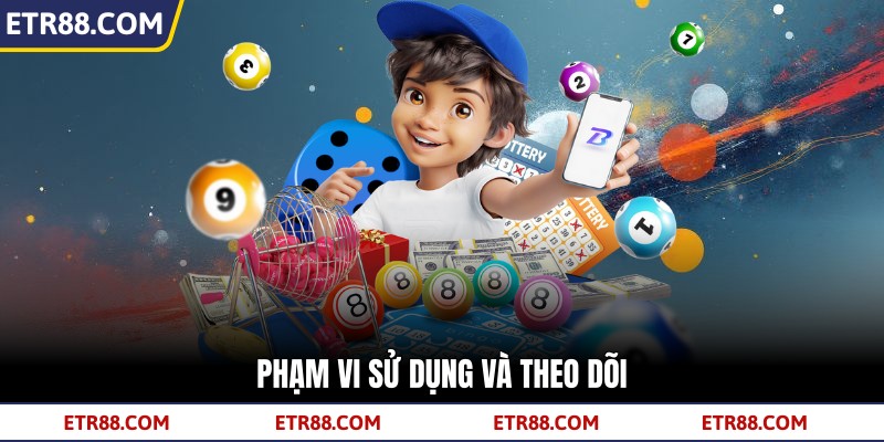  Phạm vi sử dụng và theo dõi 